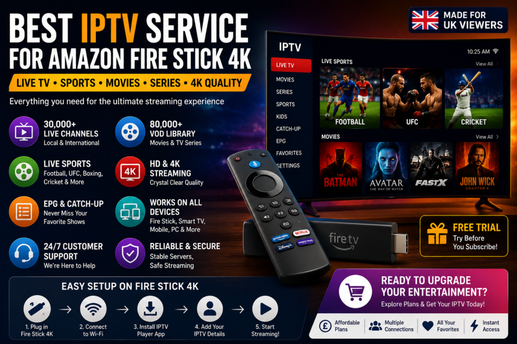 Best IPTV Service for Amazon Fire Stick 4K - Complete UK Guide 2026