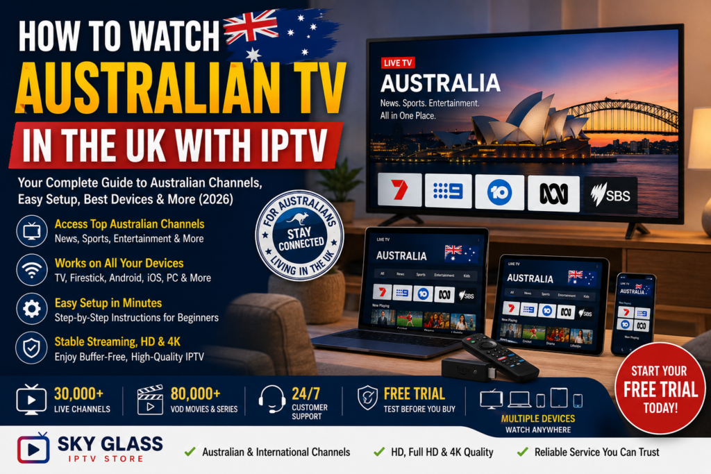 How to Watch Australian TV in the UK with IPTV - Complete Guide 2026